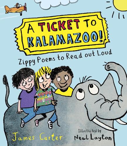 [object Object] «A Ticket to Kalamazoo!: Zippy Poems To Read Out Loud», автор Джеймс Картер - фото №1