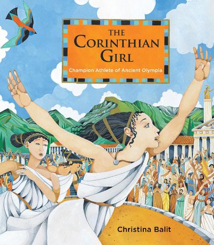 Бумажная книга «The Corinthian Girl: Champion Athlete of Ancient Olympia», автор Кристина Балит - фото №1