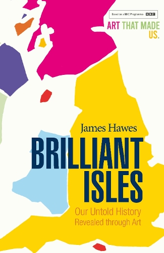 Паперова книга «Brilliant Isles: Art That Made Us», автор Джеймс Хоуз - фото №1