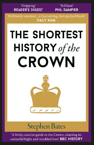 Бумажная книга «The Shortest History of the Crown», автор Стивен Бейтс - фото №1