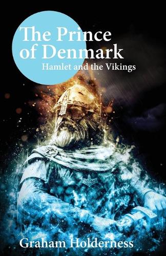 Бумажная книга «The Prince of Denmark: Hamlet and the Vikings», автор Грэм Холдернесс - фото №1