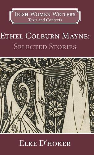 Бумажная книга «Ethel Colburn Mayne: Selected Stories», автор Эльке Д'Хокер - фото №1