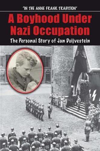 Бумажная книга «A Boyhood Under Nazi Occupation: The Personal Story of Jan Duijvestein», автор Ян Дуйвештейн - фото №1