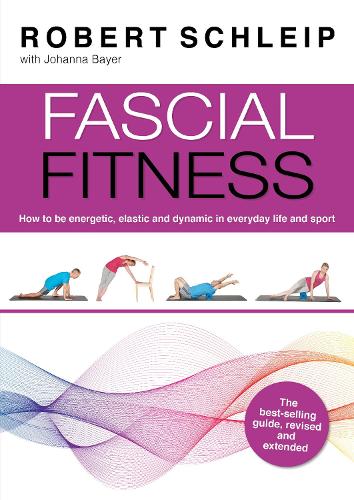 Бумажная книга «Fascial Fitness: Practical Exercises to Stay Flexible, Active and Pain Free in Just 20 Minutes a Week», авторов Билл Паризи, Иоганна Байер, Джонатон Аллен, Роберт Шлейп - фото №1