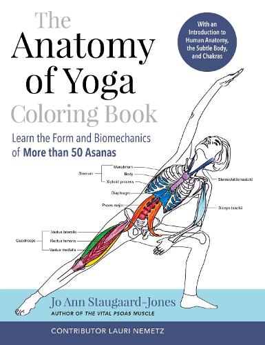 Бумажная книга «The Anatomy of Yoga Colouring Book: Learn the Form and Biomechanics of More than 50 Asanas», автор Джо Энн Стаугаард-Джонс - фото №1