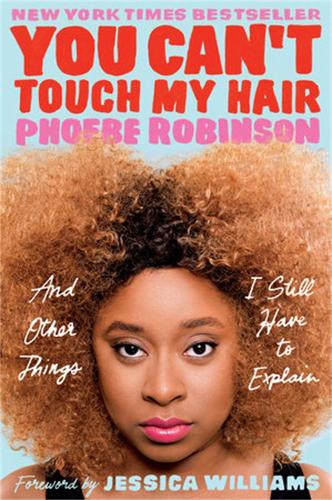 Бумажная книга «You Can't Touch My Hair: And Other Things I Still Have to Explain», автор Фиби Робинсон - фото №1