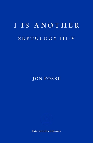 Бумажная книга «I is Another — WINNER OF THE 2023 NOBEL PRIZE IN LITERATURE: Septology III-V», автор Юн Фоссе - фото №1