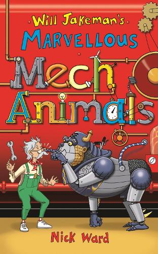Бумажная книга «Will Jakeman's Marvellous Mechanimals», автор Ник Уорд - фото №1