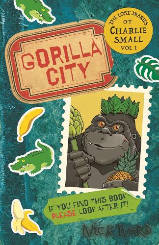 Бумажная книга «The Lost Diary of Charlie Small Volume 1: Gorilla City», автор Ник Уорд - фото №1