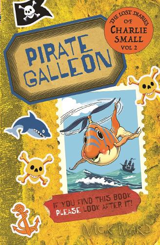 Бумажная книга «The Lost Diary of Charlie Small Volume 2: Pirate Galleon», автор Ник Уорд - фото №1