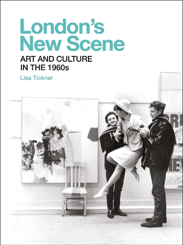 Бумажная книга «London's New Scene: Art and Culture in the 1960s», автор Лиза Тикнер - фото №1