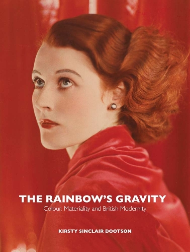 Бумажная книга «The Rainbow's Gravity: Colour, Materiality and British Modernity», автор Кирсти Синклер Дутсон - фото №1