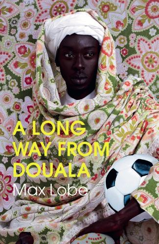 Бумажная книга «A LONG WAY FROM DOUALA», автор Макс Лобе - фото №1