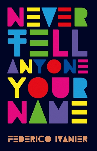 Паперова книга «Never Tell Anyone Your Name», автор Федеріко Іванер - фото №1