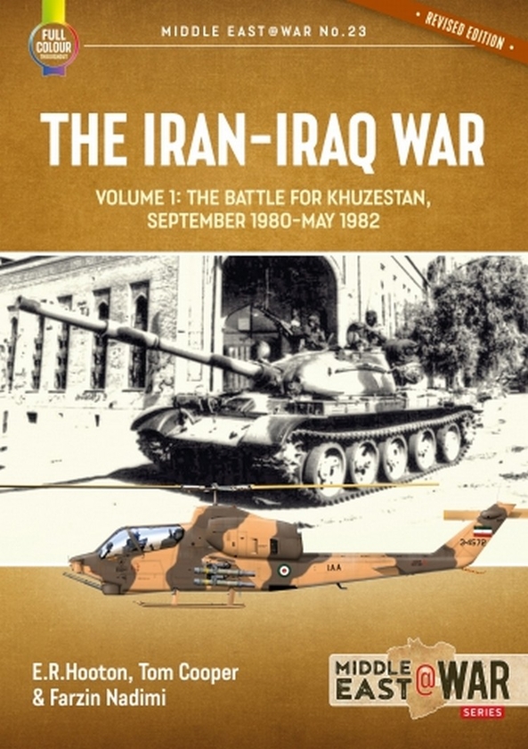 Бумажная книга «The Iran-Iraq War. Volume 1. The Battle for Khuzestan September 1980-May 1982», авторов Том Купер, Э. Р. Хутон, Фарзин Надими - фото №1