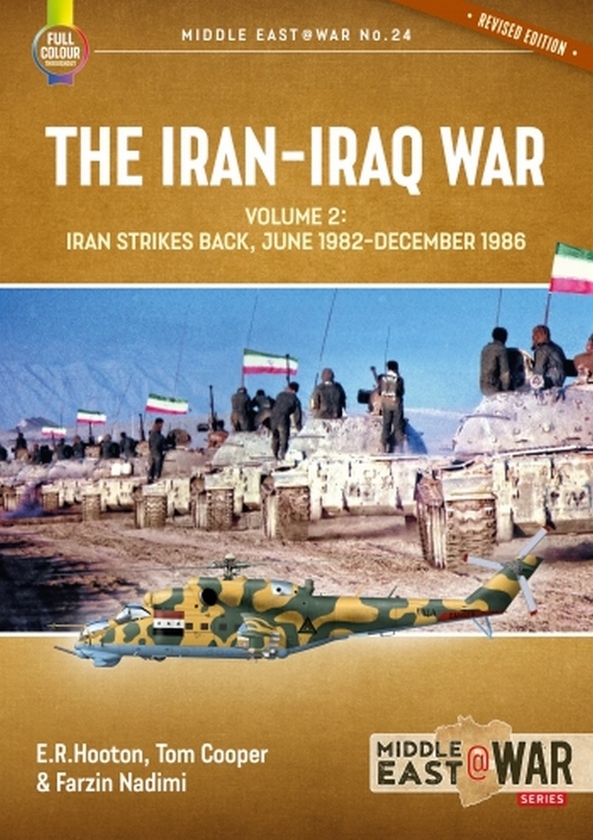 Бумажная книга «The Iran-Iraq War. Volume 2. Iran Strikes Back, June 1982-December 1986», авторов Том Купер, Э. Р. Хутон, Фарзин Надими - фото №1