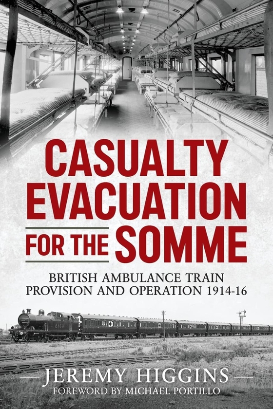 Бумажная книга «Casualty Evacuation for the Somme. British Ambulance Train Provision and Operation 1914-16», автор Джереми Хиггинс - фото №1