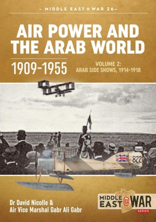 Электронная книга «Air Power And the Arab World 1909-1955 Volume 2», авторов Дэвид Николл, Габр Али Габр - фото №1