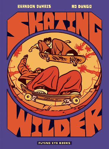 Бумажная книга «Skating Wilder», автор Брэндон Дюме - фото №1