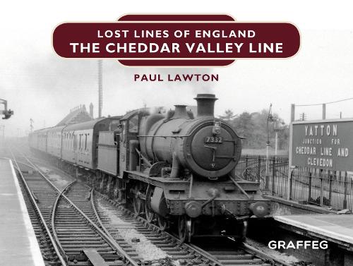 Бумажная книга «Lost Lines of England: The Cheddar Valley Line», автор Пол Лоутон - фото №1