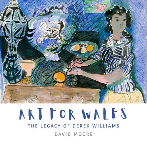 Бумажная книга «Art for Wales - The Legacy of Derek Williams», автор Дэвид Мур - фото №1