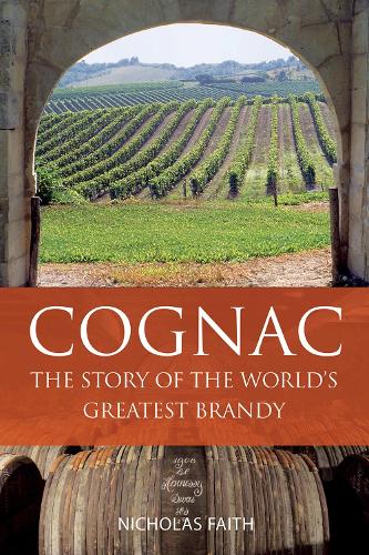 Бумажная книга «Cognac: The Story of the World's Greatest Brandy», автор Николас Фейт - фото №1