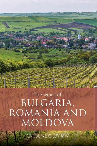 Паперова книга «The Wines of Bulgaria, Romania and Moldova», автор Керолайн Гілбі - фото №1