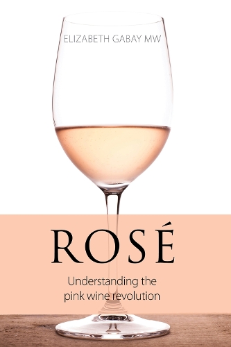 Бумажная книга «Rosé: Understanding the Pink Wine Revolution», автор Элизабет Габай - фото №1