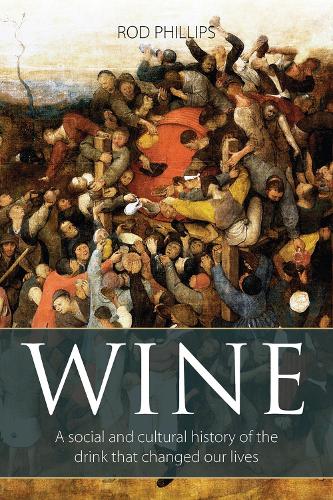 Бумажная книга «Wine: A Social and Cultural History of the Drink that Changed our Lives», автор Род Филлипс - фото №1