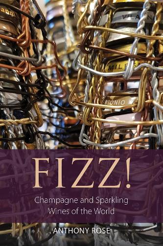 Бумажная книга «Fizz!: Champagne and Sparkling Wines of the World», автор Энтони Роуз - фото №1