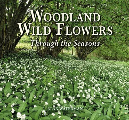 Бумажная книга «Woodland Wild Flowers: Through the Seasons», автор Алан Уотерман - фото №1