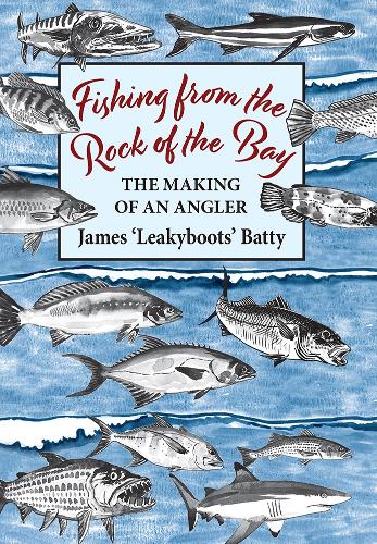 Паперова книга «Fishing from the Rock of the Bay: The Making of an Angler», автор Джеймс Бетті - фото №1