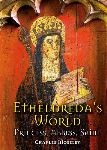 Бумажная книга «Etheldreda's World: Princess, Abbess, Saint», автор Чарльз Мозли - фото №1