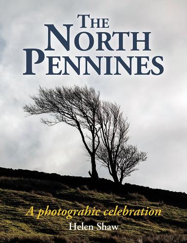 Бумажная книга «The North Pennines: England's Last Wilderness – a photographic celebration», автор Хелен Шоу - фото №1