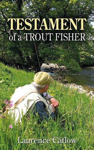 Бумажная книга «Testament of a Trout Fisher», автор Лоренс Кэтлоу - фото №1