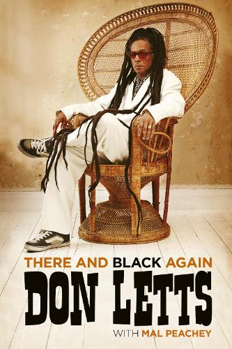 Бумажная книга «There and Black Again: The Autobiography of Don Letts», авторов Дон Леттс, Мал Пичи - фото №1