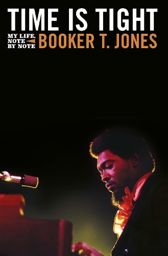 Паперова книга «Time is Tight: The Autobiography of Booker T Jones», автор Букер Т. Джонс - фото №1