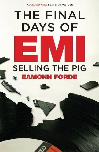 Бумажная книга «The Final Days of EMI: Selling the Pig», автор Имон Форде - фото №1