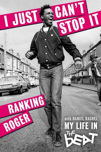 Паперова книга «I Just Can't Stop It: My Life in The Beat», автор Рейтинг Роджер - фото №1