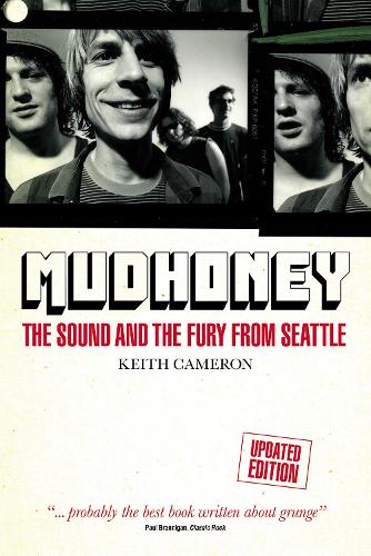 Бумажная книга «Mudhoney: The Sound and The Fury from Seattle (Updated Edition)», автор Кит Кэмерон - фото №1