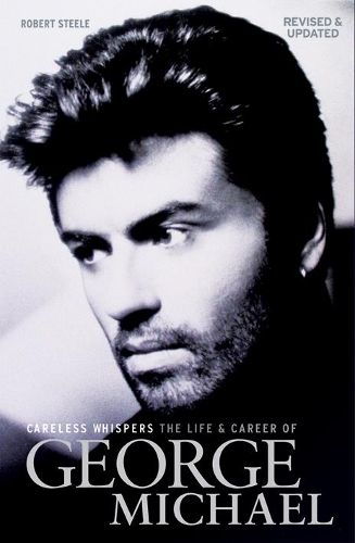 Бумажная книга «Careless Whispers: The Life and Career of George Michael», автор Роберт Стил - фото №1