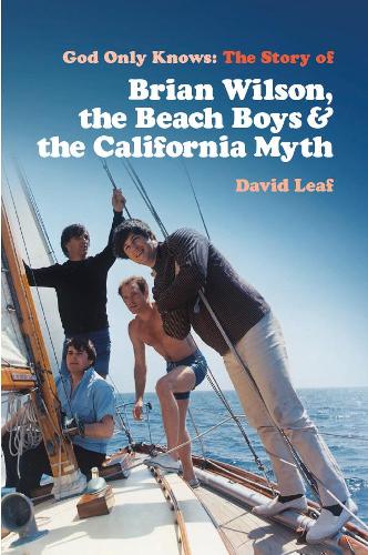 Бумажная книга «God Only Knows: The Story of Brian Wilson, the Beach Boys and the California Myth», автор Дэвид Лиф - фото №1