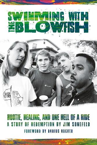 Бумажная книга «Swimming with the Blowfish: Hootie, Healing, and One Hell of a Ride», автор Джим Сони Сонефелд - фото №1