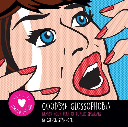 Паперова книга «Goodbye Glossophobia: Banish your Fear of Public Speaking», автор Естер Стенхоуп - фото №1