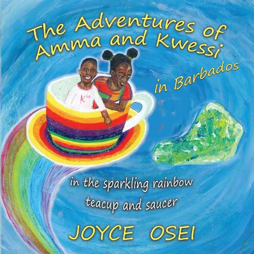 Бумажная книга «The Adventures of Amma and Kwessi - in Barbados: in the sparkling rainbow teacup and saucer», автор Джойс Осей - фото №1