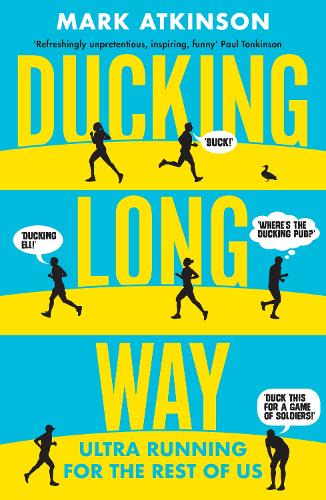 Бумажная книга «Ducking Long Way: Ultra Running for the Rest of Us», автор Марк Аткинсон - фото №1