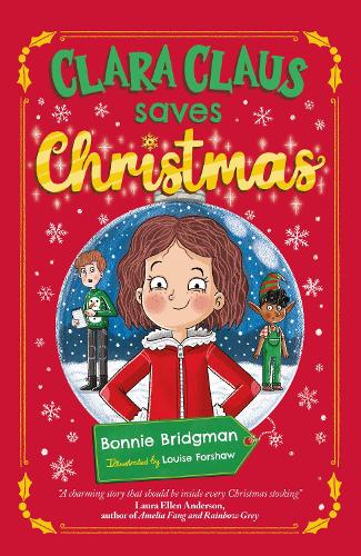 Бумажная книга «Clara Claus Saves Christmas: A Fantastically Festive Adventure For Readers 7+», автор Бонни Бриджмен - фото №1