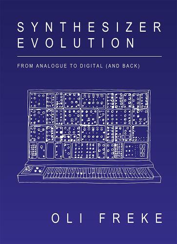 Паперова книга «Synthesizer Evolution: From Analogue to Digital (and Back)», автор Олі Фреке - фото №1