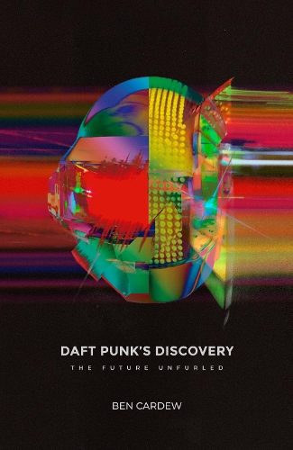 Паперова книга «Daft Punk's Discovery: The Future Unfurled», автор Бен Кардью - фото №1