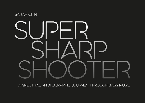 Бумажная книга «Super Sharp Shooter: A Spectral Photographic Journey Through Bass Music», автор Сара Гинн - фото №1